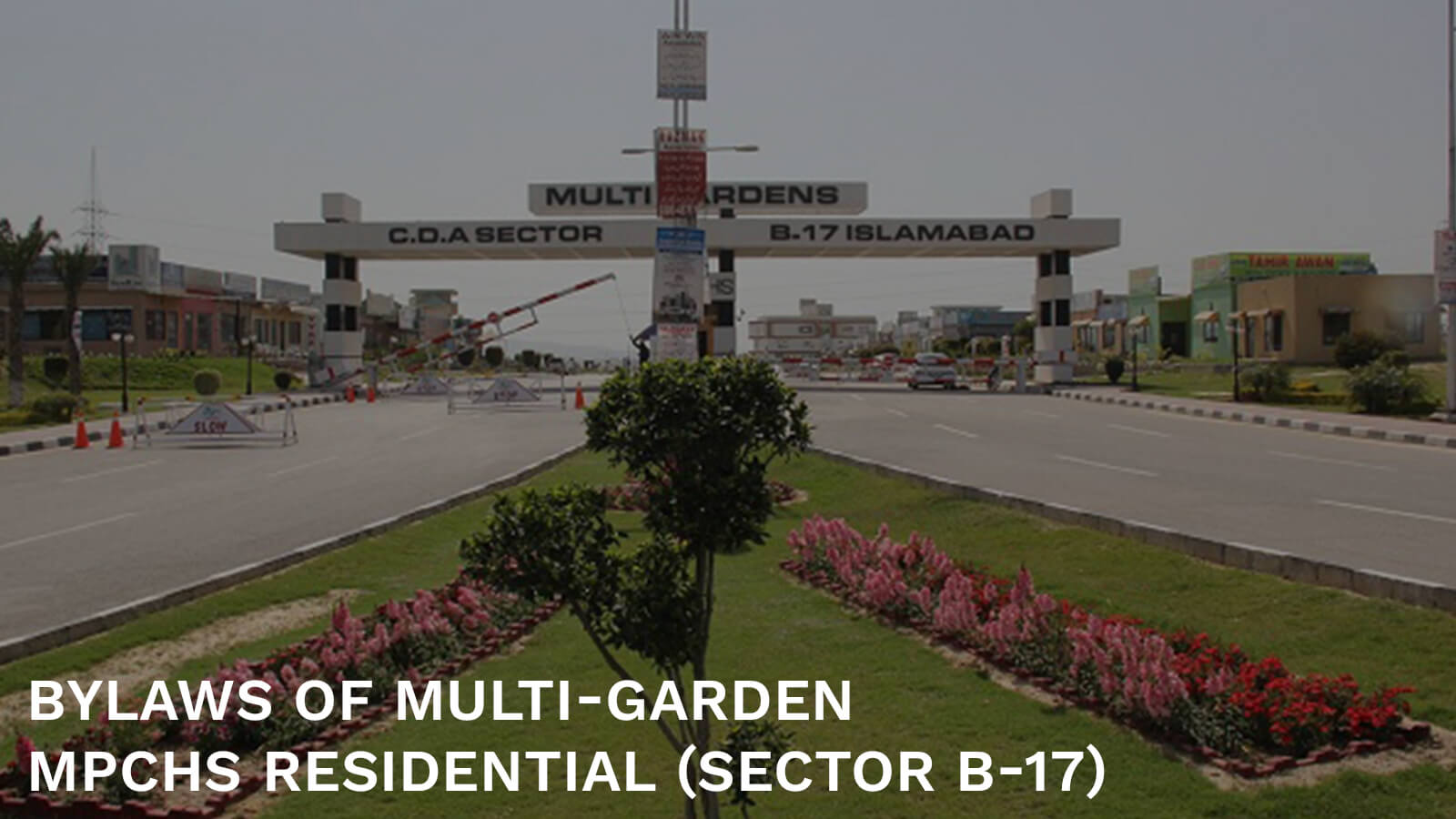 Main gate of Multi-garden MPCHS Residential (Sector B-17)